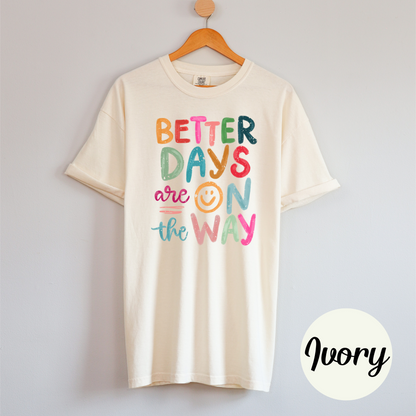 Better Days Tee Shirt