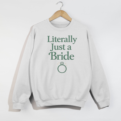 Literally Just a Bride Sweatshirt | Bridal Shower & Bachelorette Outfit
